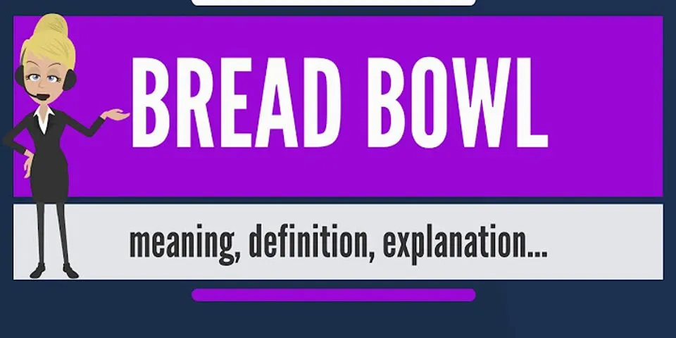 bread bowl là gì - Nghĩa của từ bread bowl