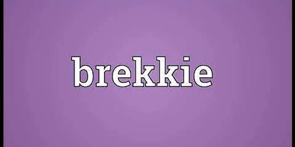 brekkie là gì - Nghĩa của từ brekkie