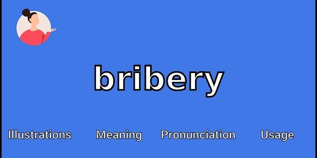 bribery là gì - Nghĩa của từ bribery