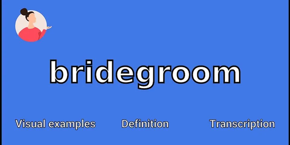 bridegroom là gì - Nghĩa của từ bridegroom