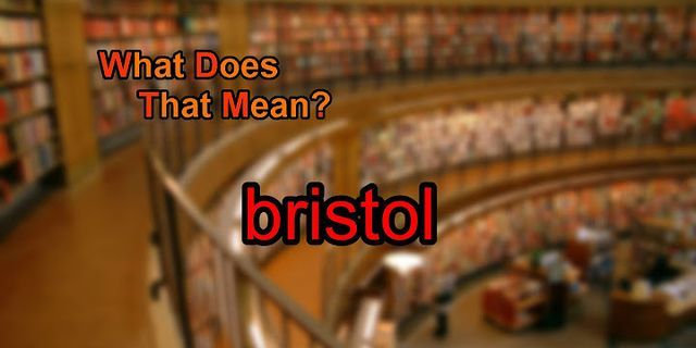 bristol là gì - Nghĩa của từ bristol