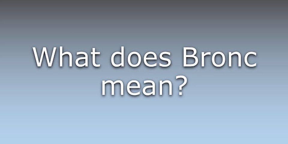 bronc là gì - Nghĩa của từ bronc