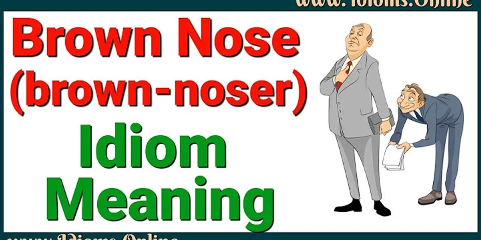 brown-nose là gì - Nghĩa của từ brown-nose