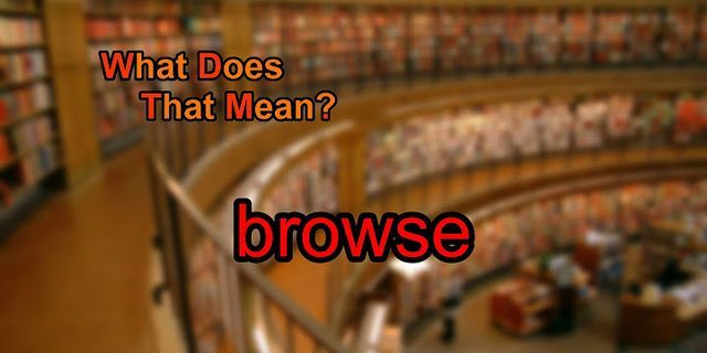 browse là gì - Nghĩa của từ browse