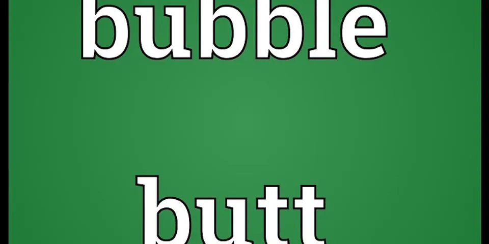 bubble bum là gì - Nghĩa của từ bubble bum