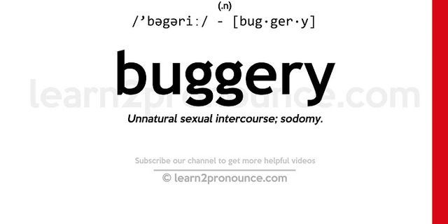 buggery là gì - Nghĩa của từ buggery