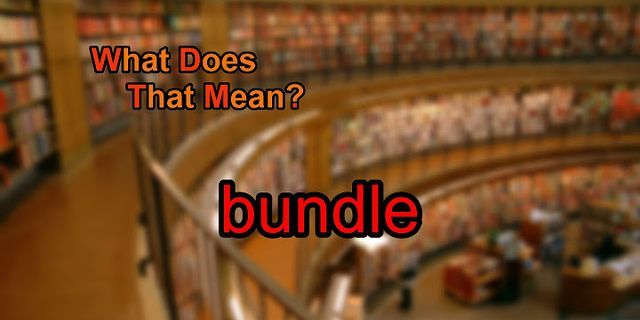 bundle là gì - Nghĩa của từ bundle