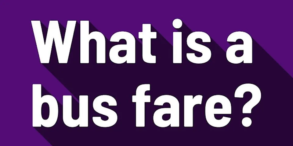 bus fare là gì - Nghĩa của từ bus fare