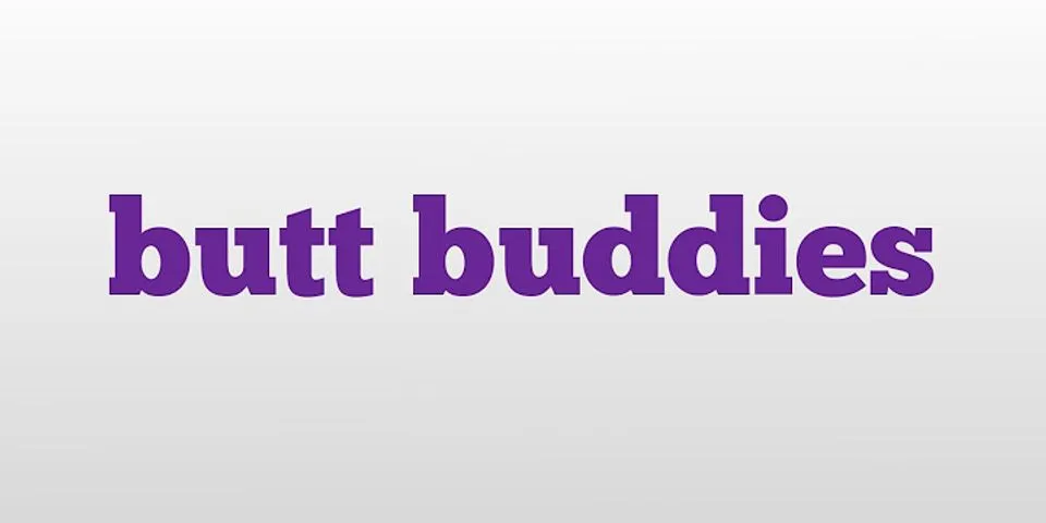 butt-buddy là gì - Nghĩa của từ butt-buddy