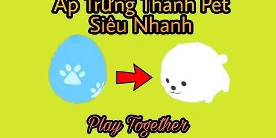 Cách ấp trứng Pet trong Play Together