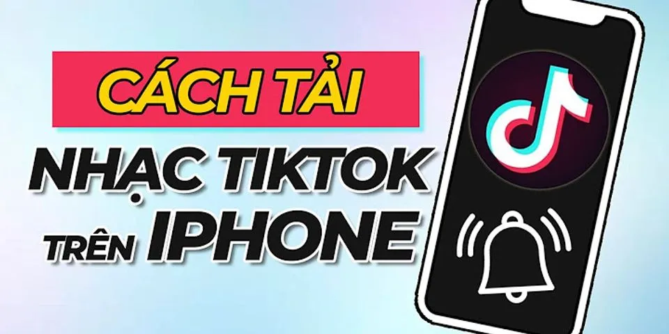 Cách lấy video Tik Tok làm nhạc chuông cho iPhone
