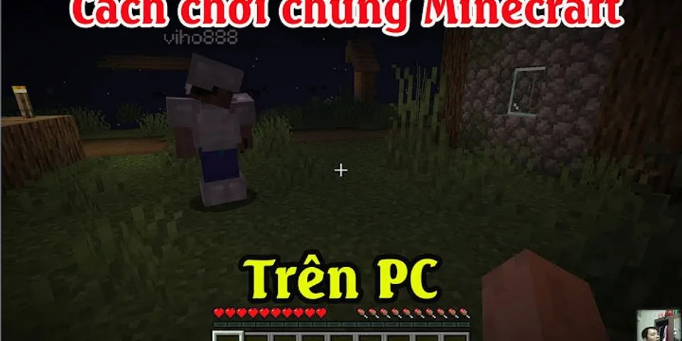 cách chơi chung với bạn bè trong minecraft pc