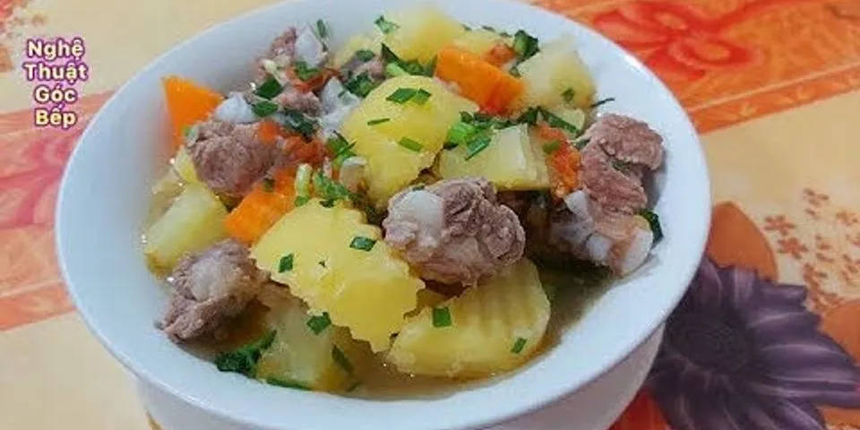 Cách nấu canh sườn cà rốt, khoai tây