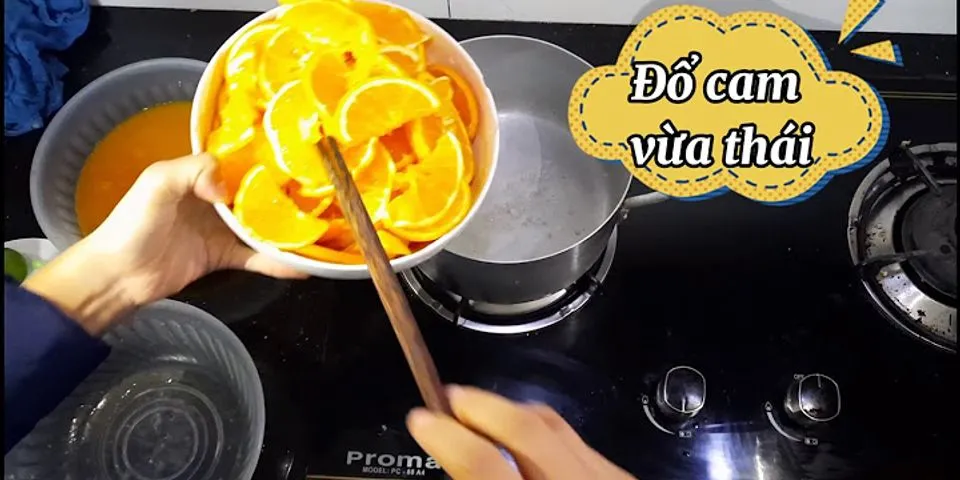 Cách nấu siro cam
