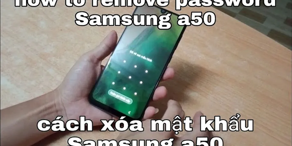 Cách phá mật khẩu điện thoại Samsung a50s