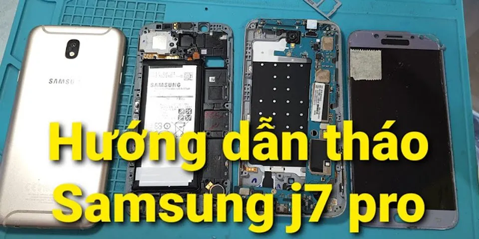 Cách tháo nắp lưng Samsung J7 Pro