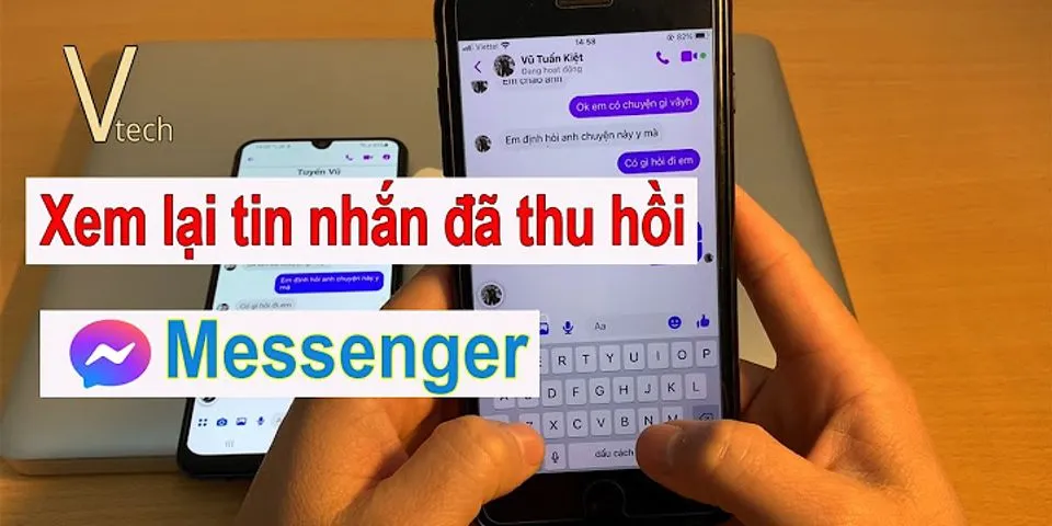 Cách xem lại tin nhắn đã thu hồi trên Messenger bằng điện thoại