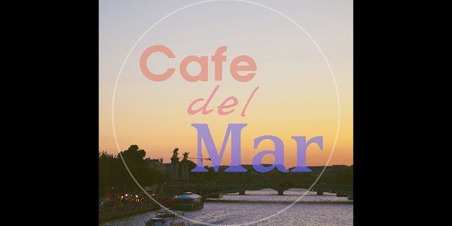 cafe del mar là gì - Nghĩa của từ cafe del mar