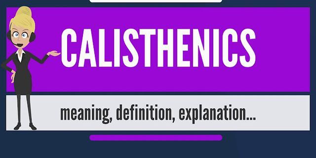 calisthenics là gì - Nghĩa của từ calisthenics