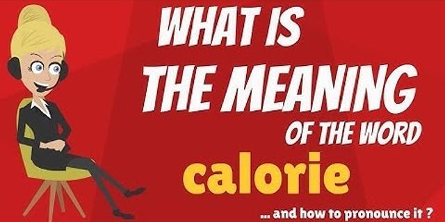 calorie là gì - Nghĩa của từ calorie