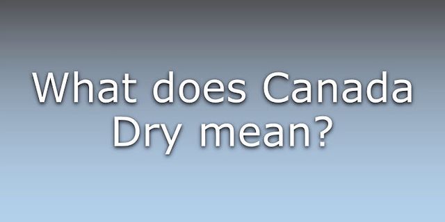 canada dry là gì - Nghĩa của từ canada dry
