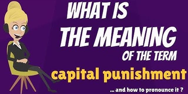 capital punishment là gì - Nghĩa của từ capital punishment