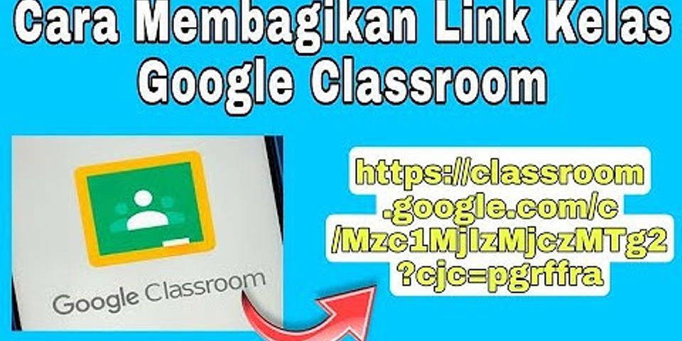 Cara membagikan link Google Classroom ke wa