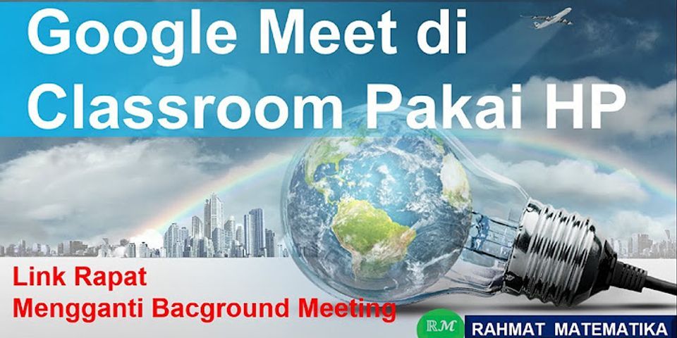 Cara membuat meeting di Google Meet di HP