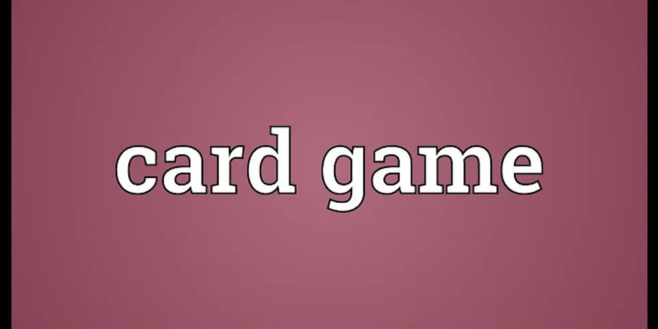 card game là gì - Nghĩa của từ card game