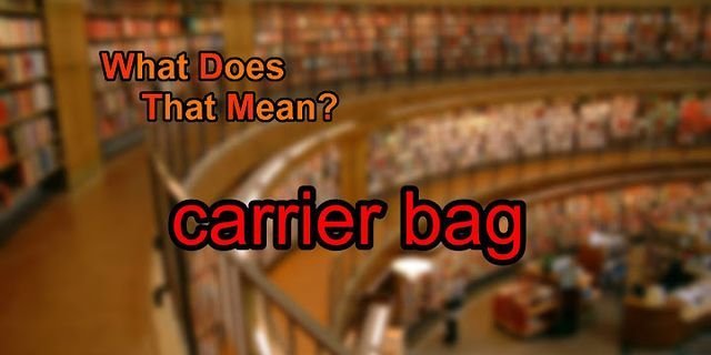 carrier bag là gì - Nghĩa của từ carrier bag