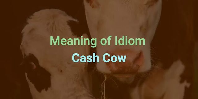 cash cow là gì - Nghĩa của từ cash cow
