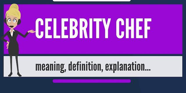 celebrity chef là gì - Nghĩa của từ celebrity chef