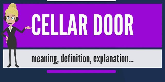cellar door là gì - Nghĩa của từ cellar door