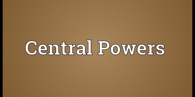 central powers là gì - Nghĩa của từ central powers