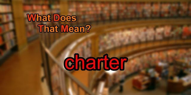 charter là gì - Nghĩa của từ charter