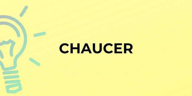 chaucers là gì - Nghĩa của từ chaucers