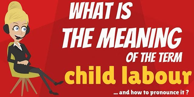child labor là gì - Nghĩa của từ child labor