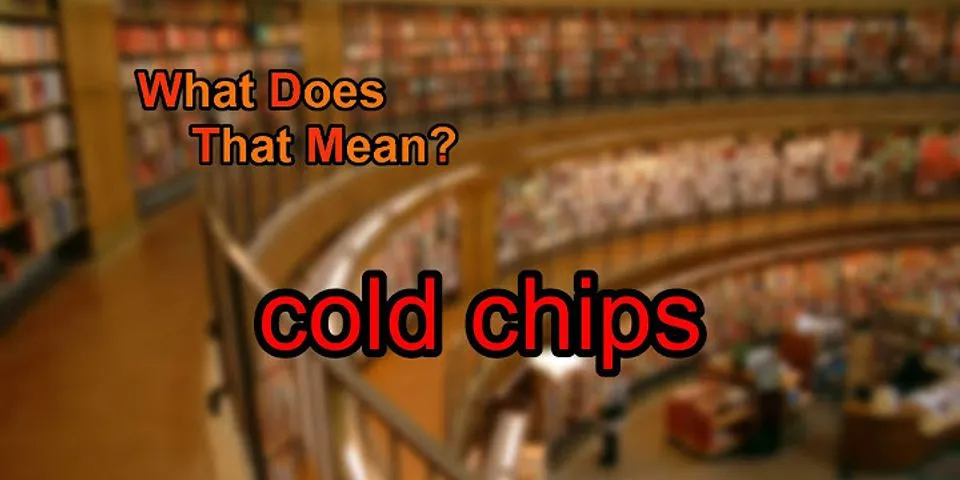 chips là gì - Nghĩa của từ chips