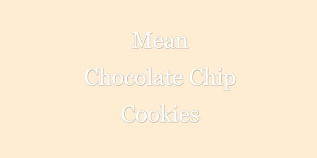 chocolate chip cookies là gì - Nghĩa của từ chocolate chip cookies