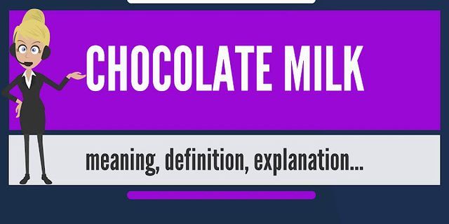 chocolate milk là gì - Nghĩa của từ chocolate milk