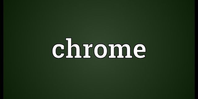chromey là gì - Nghĩa của từ chromey