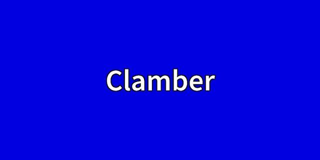 clambering là gì - Nghĩa của từ clambering