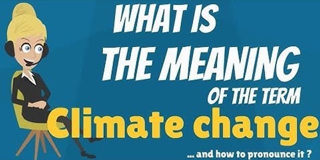 climate change là gì - Nghĩa của từ climate change