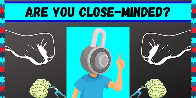 close-minded là gì - Nghĩa của từ close-minded