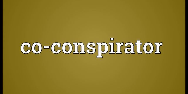 co-conspirator là gì - Nghĩa của từ co-conspirator
