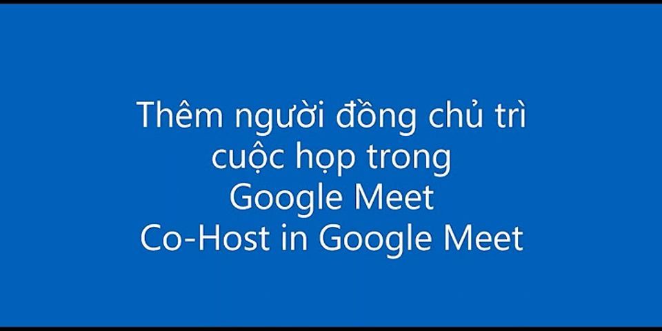 Có host trong Google Meet