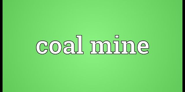 coal mine là gì - Nghĩa của từ coal mine