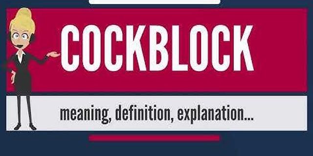 cock block là gì - Nghĩa của từ cock block