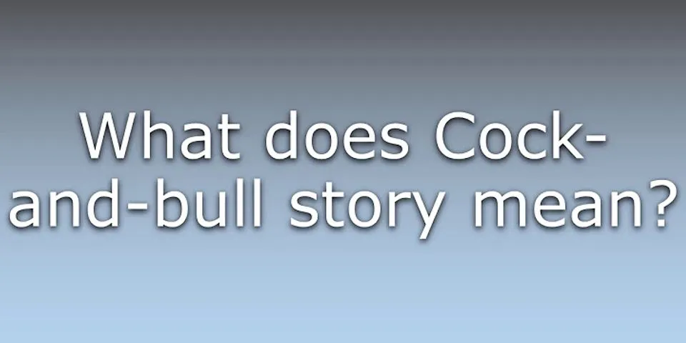 cock story là gì - Nghĩa của từ cock story