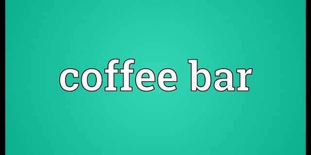 coffee bar là gì - Nghĩa của từ coffee bar
